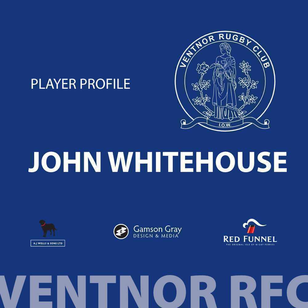 John Whitehouse Ventnor RFC Player Profile