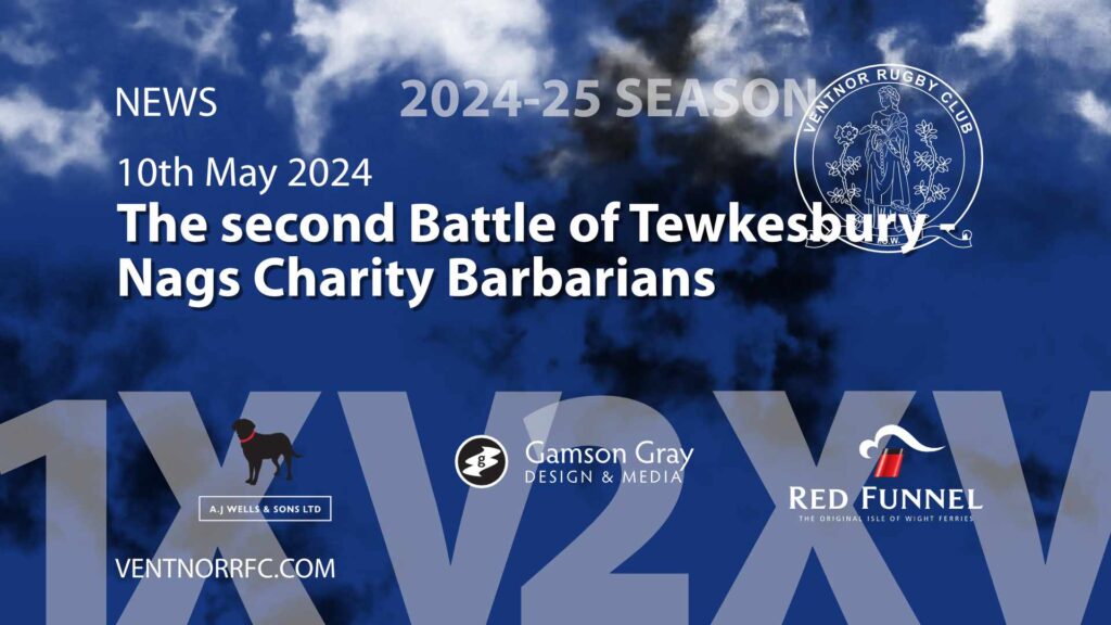 The second Battle of Tewkesbury - Nags Charity Barbarians 10th May 2024