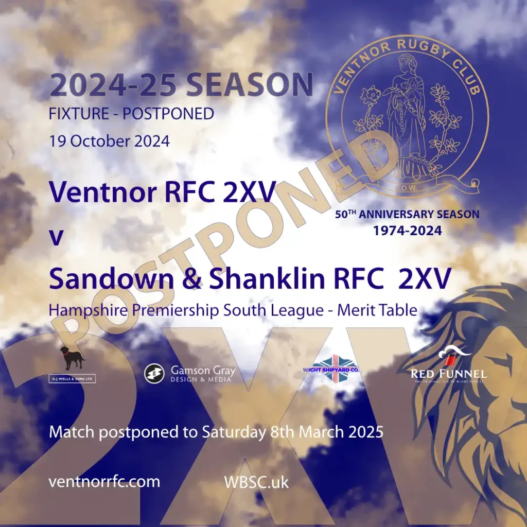 Fixture postponed for this Saturday Ventnor RFC 2XV at home against Sandown and Shanklin RFC 2XV