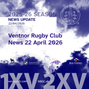 Ventnor Rugby Club News 22 April 2026